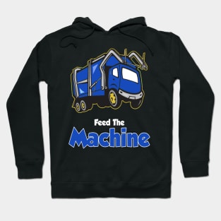 Feed The Machine! Hoodie